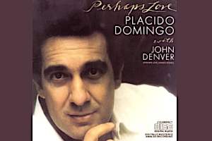 John-Denver-Placido-Domingo-Perhaps-Love.jpg