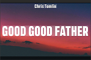 Chris-Tomlin-Good-Good-Father.jpg