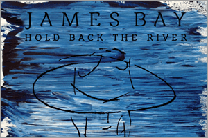 James-Bay-Hold-Back-the-River_caf578a7.png