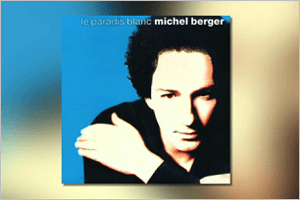 Michel-Berger-Le-Paradis-blanc_14b1fa63.png